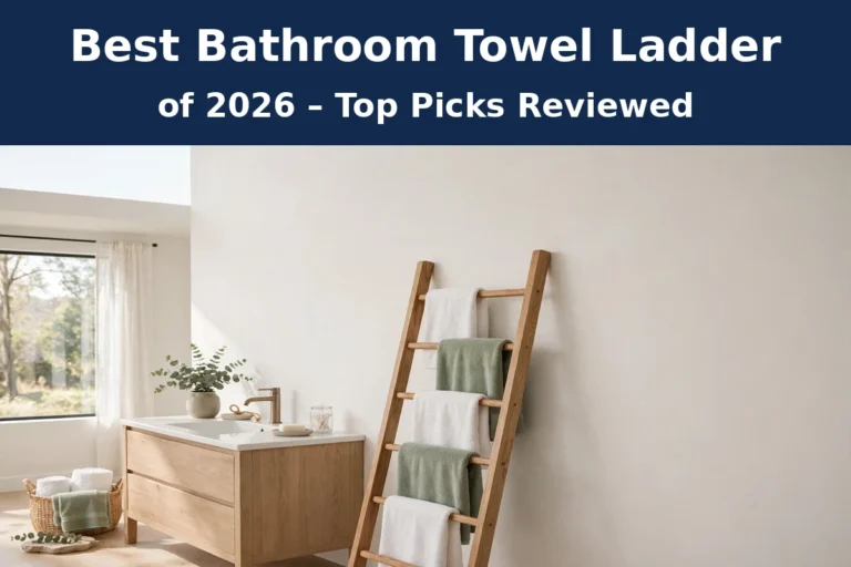 Best Bathroom Towel Ladder of 2026 – Top Picks Reviewed