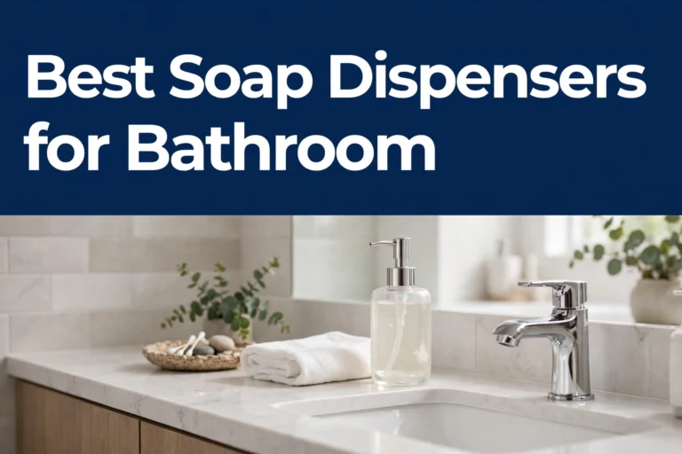 Best soap dispensers for bathroom buying guide